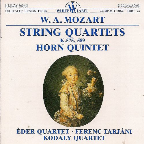Wolfgang Amadeus Mozart: String Quartets K 575 589 Horn Quintet - COMPACT DISCS