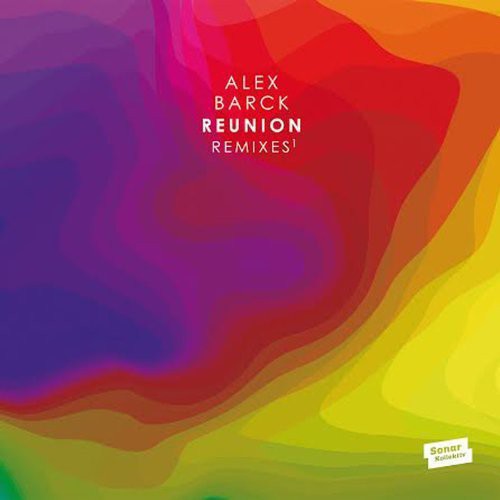 Alex Barck: Reunion Remixes - 12-INCH SINGLE