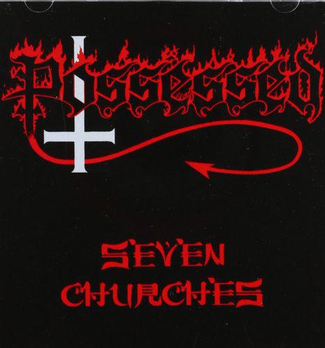 Possessed: Seven Churches - COMPACT DISCS