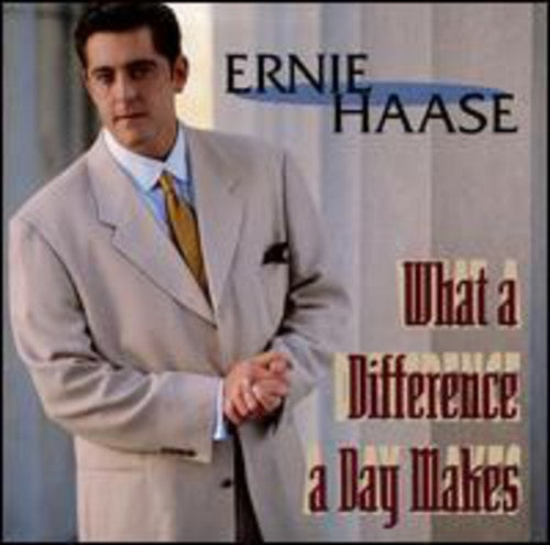 Ernie Haase: What a Difference a Day Make - COMPACT DISCS