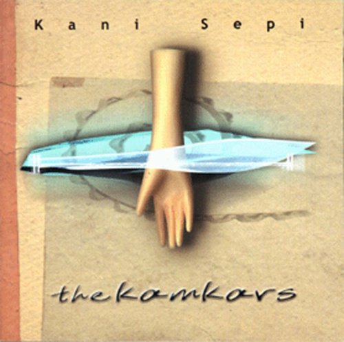 The Kâmkârs: Kani Sepi - COMPACT DISCS