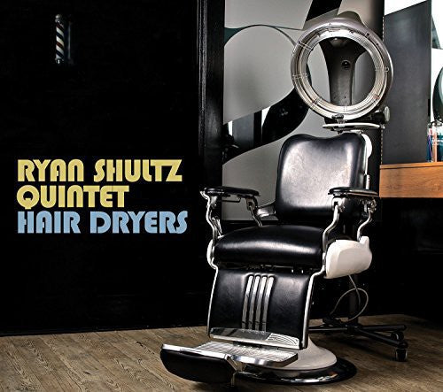 Ryan Shultz: Hair Dryers - COMPACT DISCS