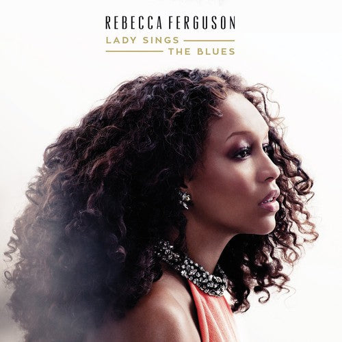 Rebecca Ferguson: Lady Sings the Blues - COMPACT DISCS