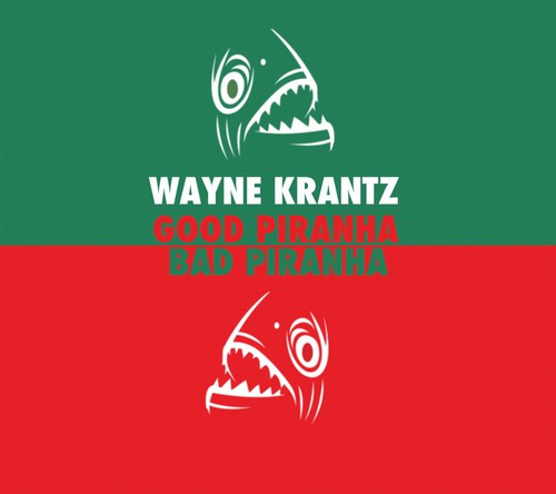 Wayne Krantz: Good Piranha - Bad Piranha - COMPACT DISCS