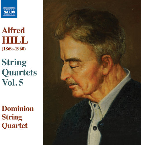 Hill / Dominion Str Qrt: STR QRTS 5 - COMPACT DISCS