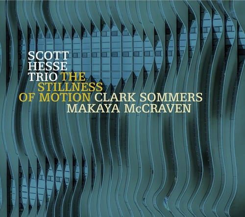 Scott Hesse Trio: Stillness of Motion - COMPACT DISCS