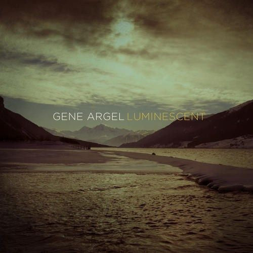 Gene Argel: Luminescent - COMPACT DISCS
