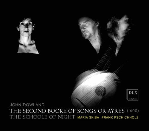 Dowland / Skiba / Pschichholz: Second Booke of Songs or Ayres - COMPACT DISCS