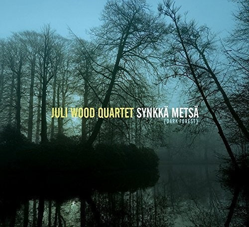 Juli Wood Quartet: Synkka Metsa (Dark Forest) - COMPACT DISCS