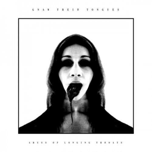 Gnaw Their Tongues: Abyss of Longing Throats - COMPACT DISCS