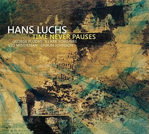 Hans Luchs: Time Never Pauses - COMPACT DISCS