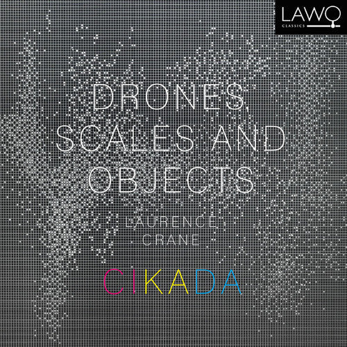 Crane / Cikada Ensemble: Drones Scales & Objects - COMPACT DISCS