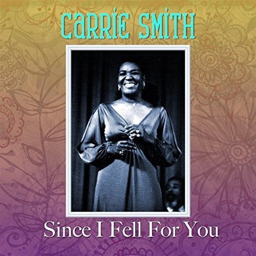 Carrie Smith: Since I Fell for You - COMPACT DISCS