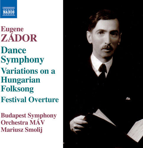 Zador / Budapest Symphony Orchestra Mav / Smolij: Eugene Zador: Variations on a Hungarian Folksong & Festival Overture- Dance Symphony - COMPACT DISCS