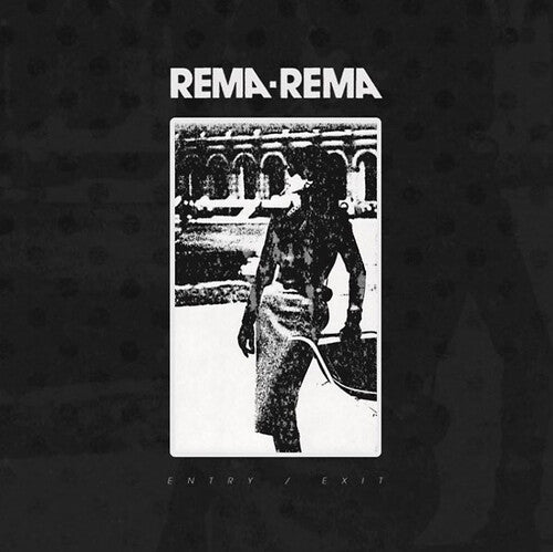 Rema-Rema: Entry / Exit - 12-INCH SINGLE