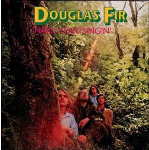 Douglas Fir: Hard Heart Singin - COMPACT DISCS