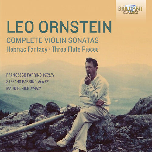 Ornstein / Parrino / Renier: Leo Ornstein: Complete Violin Sonatas Hebraic Fantasy & Three - COMPACT DISCS
