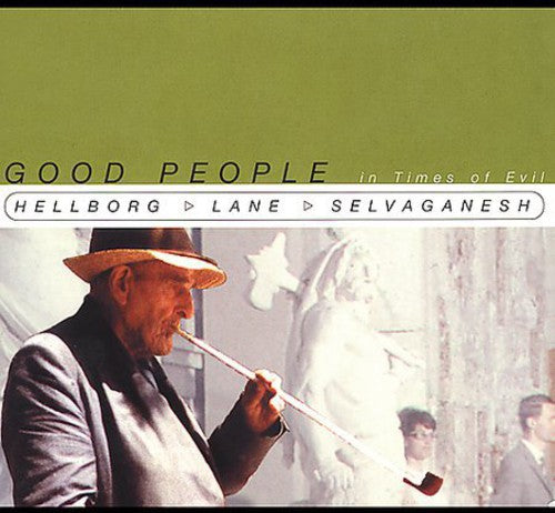 Jonas Hellborg: Good People in Times of Evil - COMPACT DISCS