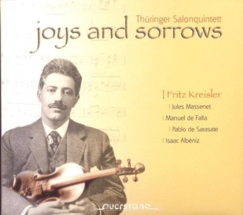 Kreisler / Albeniz / Thueringer Salonquintett: Joys & Sorrows - COMPACT DISCS