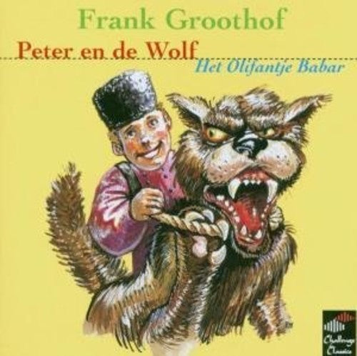 Prokofiev / Poulenc / Groothof: Peter en de Wolf / Het Olifantje Babar - COMPACT DISCS