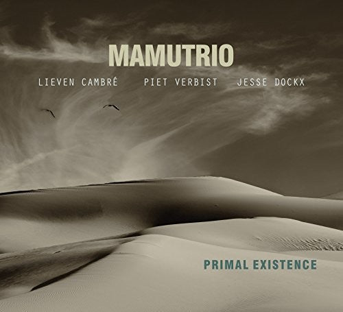 Mamutrio: PRIMAL EXISTENCE - COMPACT DISCS