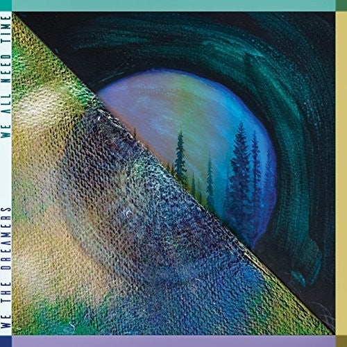 We the Dreamers: We All Need Time - COMPACT DISCS