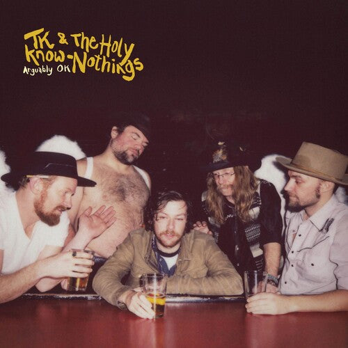 TK & the Holy Know-Nothings: Arguably Ok - COMPACT DISCS