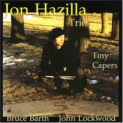 Jon Hazilla: Tiny Capers - COMPACT DISCS