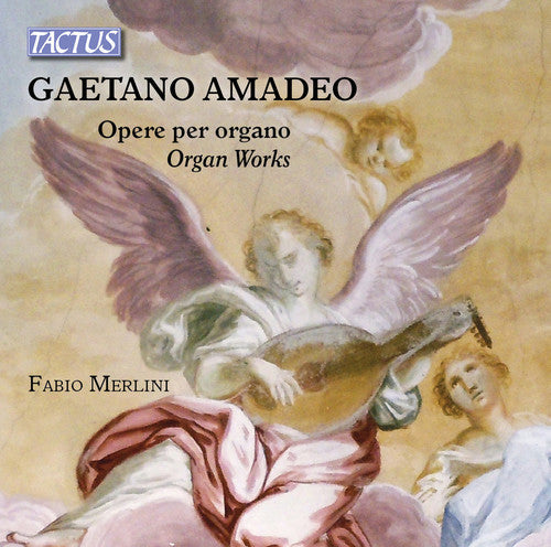 Amadeo / Merlini: Opere Per Organo / Organ Works - COMPACT DISCS