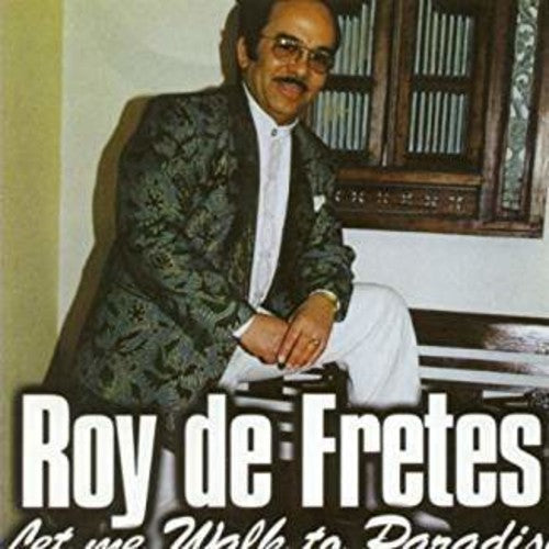 Roy De Fretes: Let Me Walk To Paradise - COMPACT DISCS