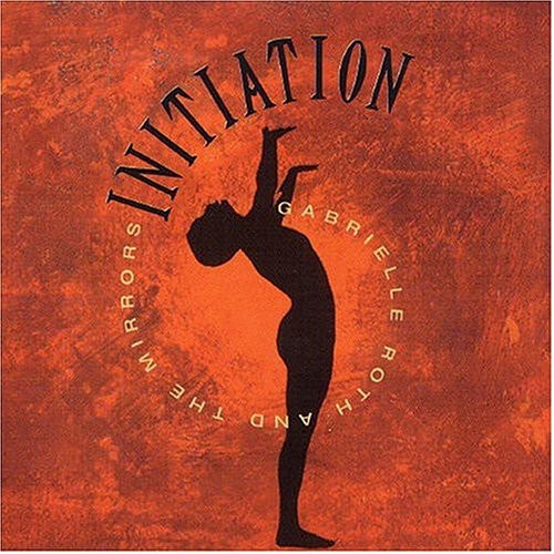 Gabrielle Roth & Mirrors: Initiation - COMPACT DISCS