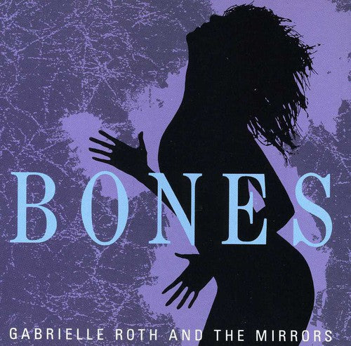 Gabrielle Roth & Mirrors: Bones - COMPACT DISCS
