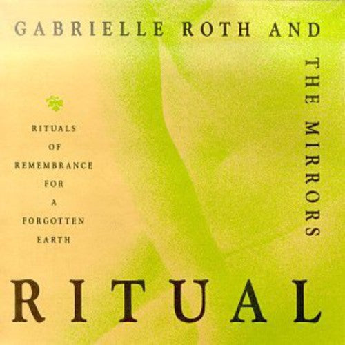 Gabrielle Roth & Mirrors: Ritual - COMPACT DISCS