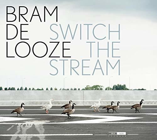 Bram De Looze: Switch the Stream - COMPACT DISCS