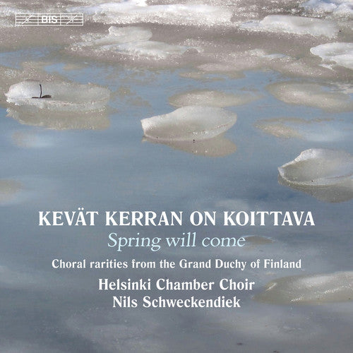 Helsinki Chamber Choir: Kevat Kerran on Koittava - COMPACT DISCS