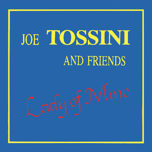 Joe Tossini: Lady of Mine - COMPACT DISCS