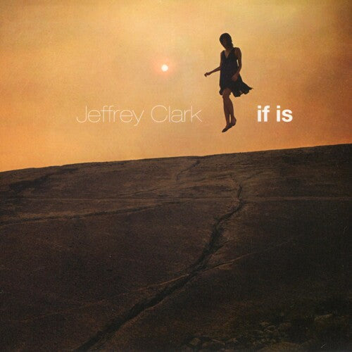 Jeffrey Clark: If Is - COMPACT DISCS