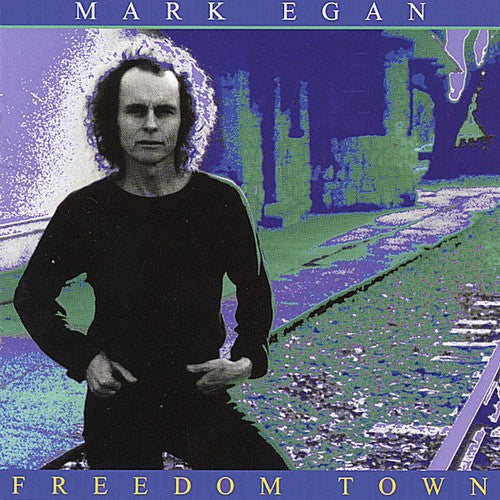 Mark Egan: Freedom Town - COMPACT DISCS