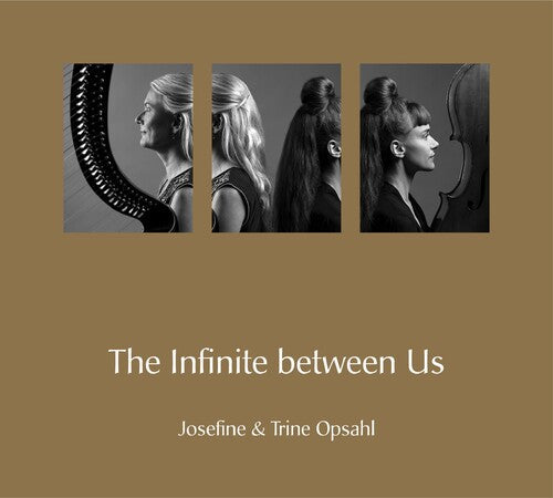 Opsahl, Trine & Josefine: Infinite Between Us - COMPACT DISCS