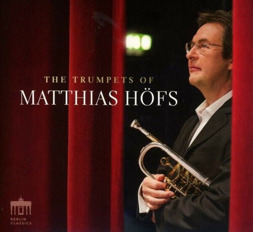 Hofs German Brass Concerto Koln: Trumpets of Matthias Hofs - COMPACT DISCS