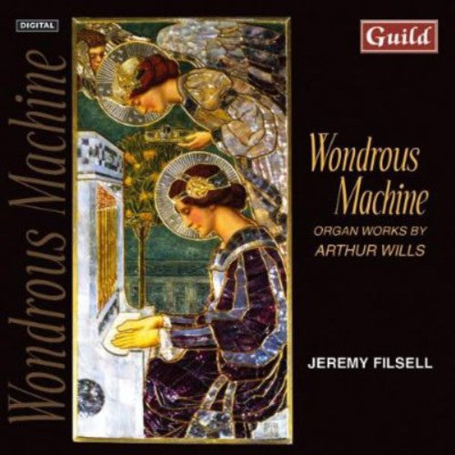 Jeremy Filsell: Wondrous Machine: Organ Works By Arthur Wills - COMPACT DISCS