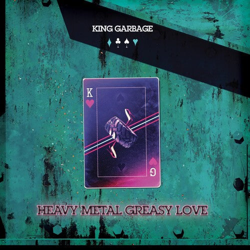 King Garbage: Heavy Metal Greasy Love - COMPACT DISCS