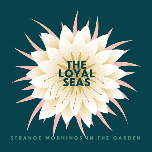 The Loyal Seas: Strange Mornings In the Garden - COMPACT DISCS