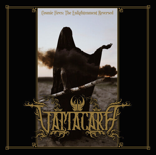 Vamacara: Cosmic Fires: The Enlightenment Reversed - COMPACT DISCS