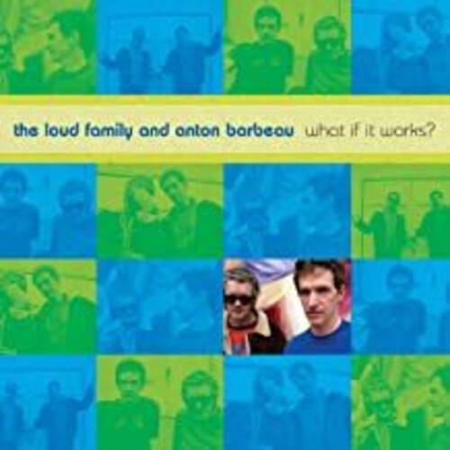 Loud Family & Barbeau, Anton: What If It Works? - COMPACT DISCS