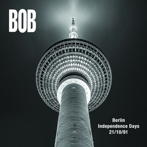 Bob: Berlin Independence Days 21 10 1991 - COMPACT DISCS