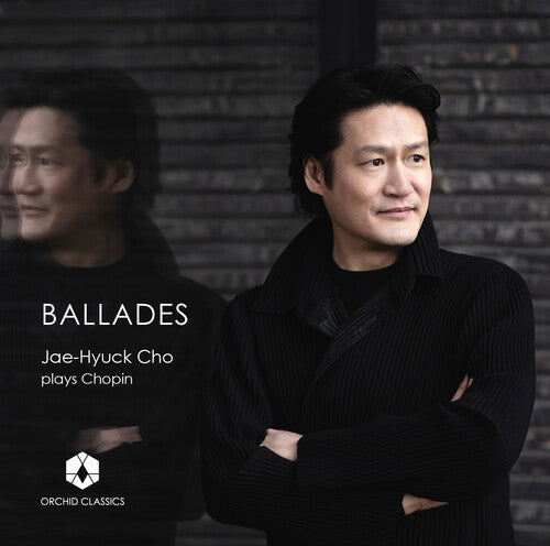 Jae-Hyuck Cho: Ballades - COMPACT DISCS