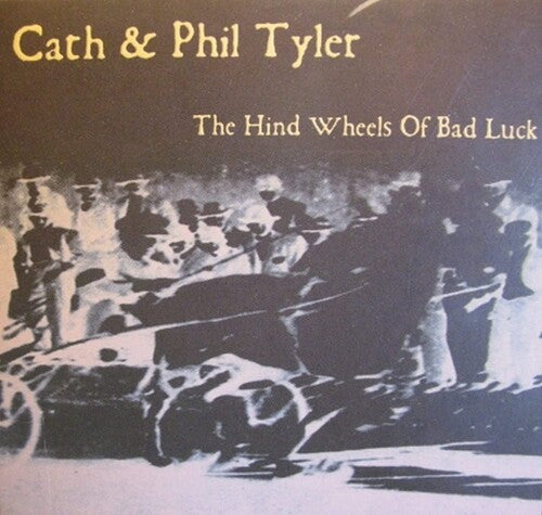 Tyler, Cath & Phil: The Hind Wheels Of Bad Luck - COMPACT DISCS
