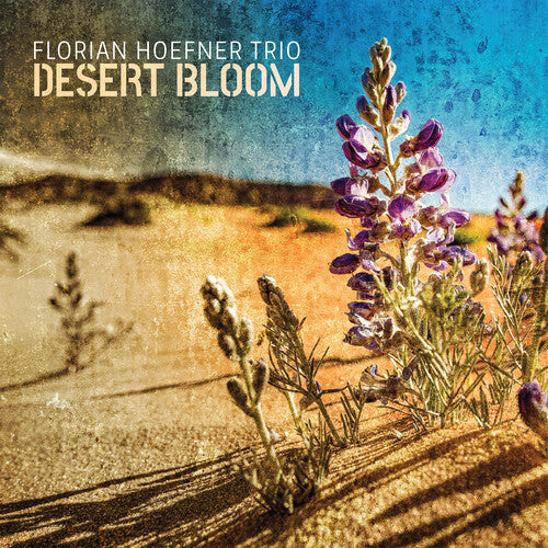 Florian Hoefner: Desert Bloom - COMPACT DISCS
