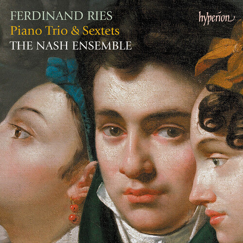 The Nash Ensemble: Ries: Piano Trio & Sextets - COMPACT DISCS